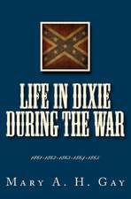 Life in Dixie During the War