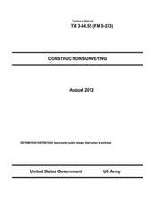 Technical Manual TM 3-34.55 (FM 5-233) Construction Surveying August 2012