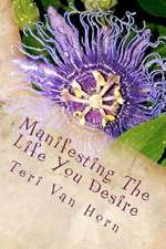 Manifesting the Life You Desire