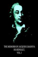 The Memoirs of Jacques Casanova de Seingalt, Vol. I