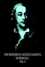 The Memoirs of Jacques Casanova de Seingalt, Vol. V