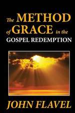 The Method of Grace in the Gospel Redemption