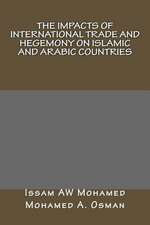 The Impacts of International Trade and Hegemony on Islamic and Arabic Countries