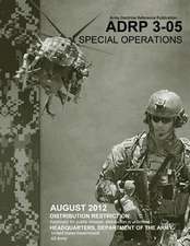 Army Doctrine Reference Publication Adrp 3-05 Special Operations August 2012