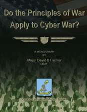 Do the Principles of War Apply to Cyber War?