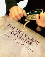 The Holy Grail of Guitar