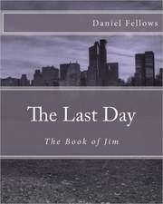 The Last Day: The Book of Jim