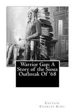 Warrior Gap: A Story of the Sioux Outbreak of '68