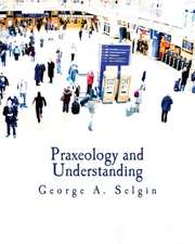 Praxeology and Understanding