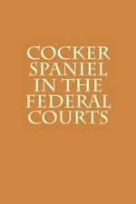 Cocker Spaniel in the Federal Courts