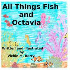 All Things Fish and Octavia