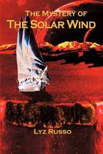 The Mystery of the Solar Wind