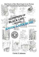 Johnson, C: Glimpses of Black Life along Bayou Lafourche