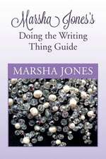 Marsha Jones's Doing the Writing Thing Guide