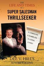 The Life and Times of a Super Salesman and a Thrill Seeker