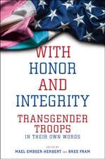 With Honor and Integrity – Transgender Troops in Their Own Words