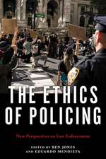 The Ethics of Policing – New Perspectives on Law Enforcement