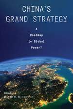 China`s Grand Strategy – A Roadmap to Global Power?