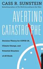 Averting Catastrophe – Decision Theory for COVID–19, Climate Change, and Potential Disasters of All Kinds