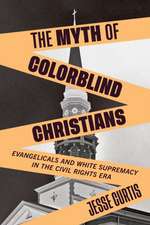 The Myth of Colorblind Christians – Evangelicals and White Supremacy in the Civil Rights Era