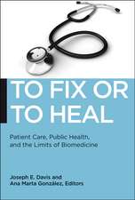 To Fix or To Heal – Patient Care, Public Health, and the Limits of Biomedicine