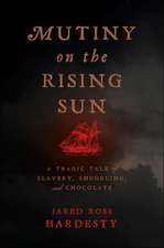 Mutiny on the Rising Sun – A Tragic Tale of Slavery, Smuggling, and Chocolate