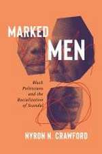 Marked Men – Black Politicians and the Racialization of Scandal