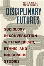 Disciplinary Futures – Sociology in Conversation with American, Ethnic, and Indigenous Studies