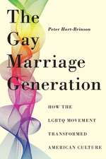 The Gay Marriage Generation – How the LGBTQ Movement Transformed American Culture