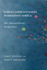 Korean American Families in Immigrant America – How Teens and Parents Navigate Race