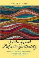 Solidarity and Defiant Spirituality – Africana Lessons on Religion, Racism, and Ending Gender Violence