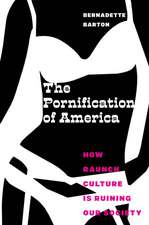 The Pornification of America – How Raunch Culture Is Ruining Our Society