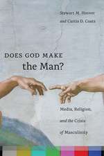 Does God Make the Man? – Media, Religion, and the Crisis of Masculinity