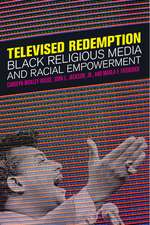 Televised Redemption – Black Religious Media and Racial Empowerment