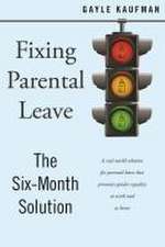 Fixing Parental Leave – The Six Month Solution