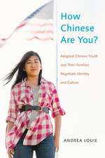 How Chinese Are You? – Adopted Chinese Youth and their Families Negotiate Identity and Culture