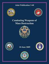 Combating Weapons of Mass Destruction (Joint Publication 3-40)