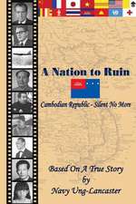 A Nation to Ruin - Cambodian Republic - Silent No More