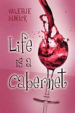 Life Is a Cabernet