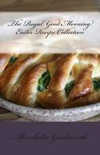 The Royal Good Morning Easterbreakfast Recipe Collection