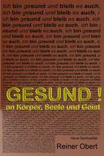 Gesund an Koerper, Seele Und Geist