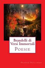 Brandelli Di Versi Immortali