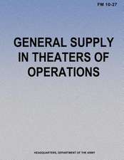 General Supply in Theaters of Operations (FM 10-27)