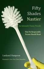 Fifty Shades Nastier an Intensely Funny Parody