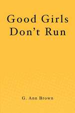 Good Girls Don't Run