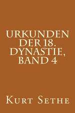 Urkunden Der 18. Dynastie, Band 4