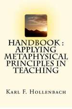 Handbook Applying Metaphysical Principles in Teaching