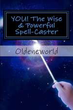 You! the Wise & Powerful Spell-Caster