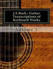 J.S.Bach: Guitar Transcriptions of Keyboard Works