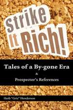 Strike It Rich Tales of a By-Gone Era